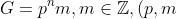 G = p^nm, m \in \mathbb{Z}, (p,m) = 1